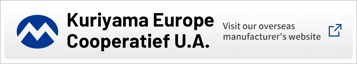 Kuriyama Europe Cooperatief U.A. Visit our overseas manufacturer's website